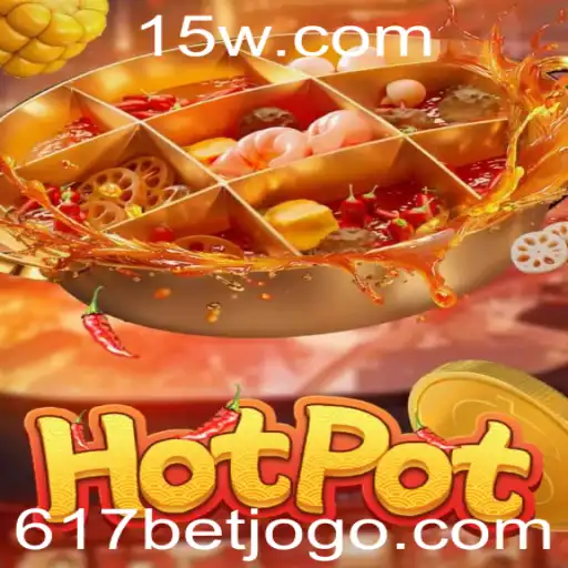 Descubra o Mundo de Hotpot: A Experiência Interativa de 617 Bet