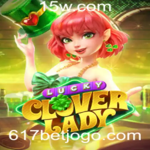 Conheça o Fascinante Mundo de LuckyCloverLady: Estratégias e Regras para o Jogo 617 Bet